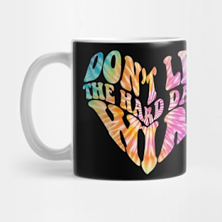 Don't let the hard days win Mug